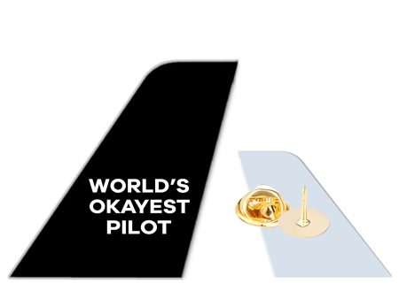 World s Okayest Pilot Designed Tail Shape Badges & Pins For Cheap