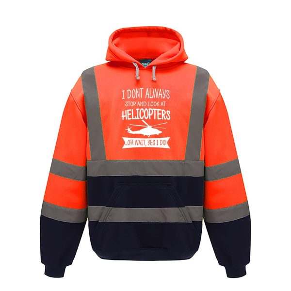 I Don t Always Stop and Look at Helicopters Designed Reflective Hoodies Online now